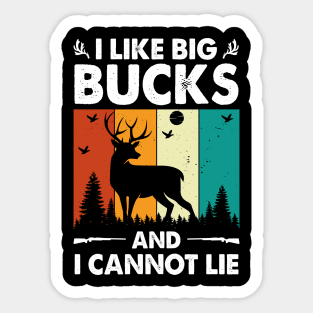 I like Big Bucks And I Cannot Lie Sticker